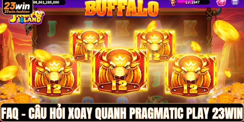 FAQ thường gặp về Pragmatic Play 23WIN