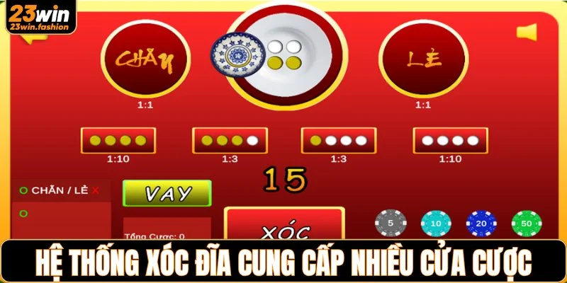 Hệ thống xóc đĩa cung cấp nhiều cửa cược