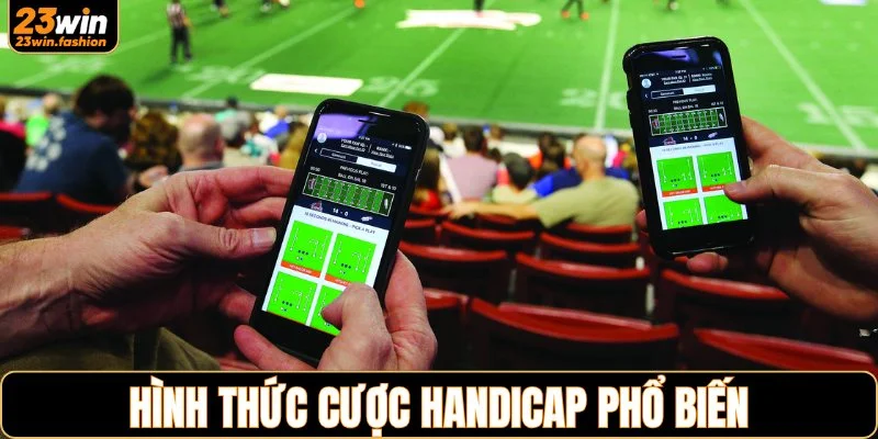 Hình thức cược Handicap phổ biến