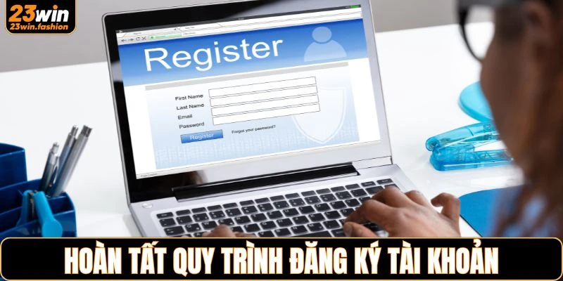 Hoàn tất quy trình tạo tài khoản tại nhà cái