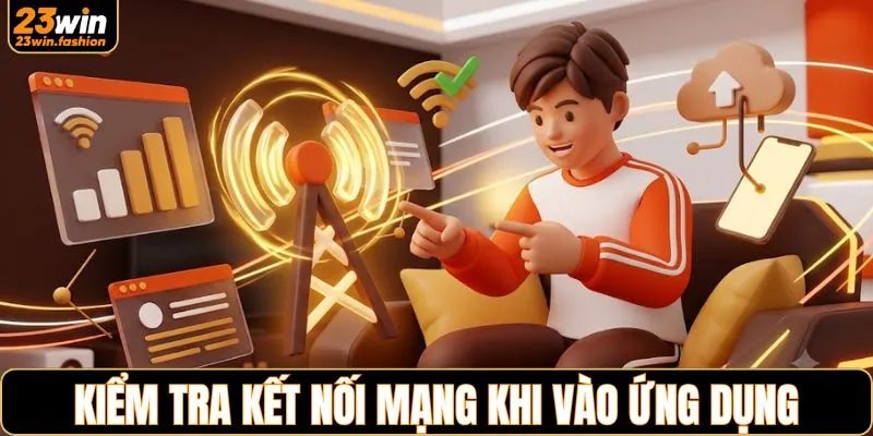 Kiểm tra kết nối mạng khi vào ứng dụng