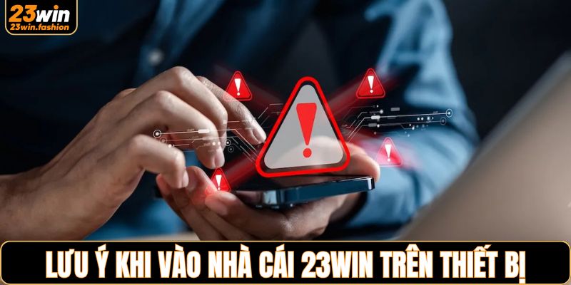 Lưu ý khi vào đường dẫn nhà cái trên thiết bị