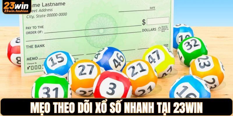 Mẹo theo dõi xổ số nhanh tại 23WIN