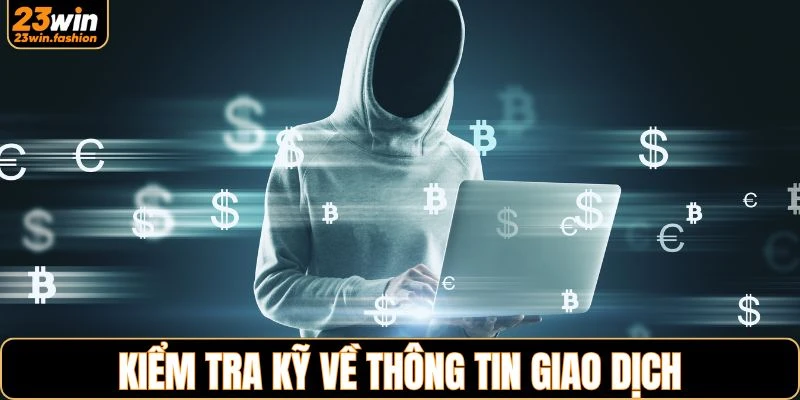 Người chơi cần kiểm tra kỹ về thông tin giao dịch