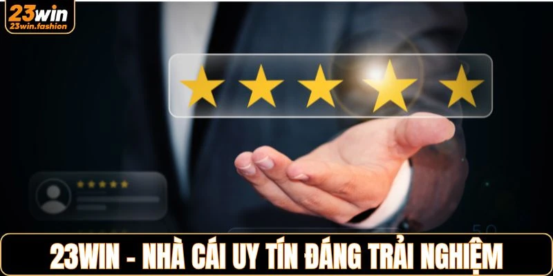 Nhà cái uy tín đáng để người chơi trải nghiệm
