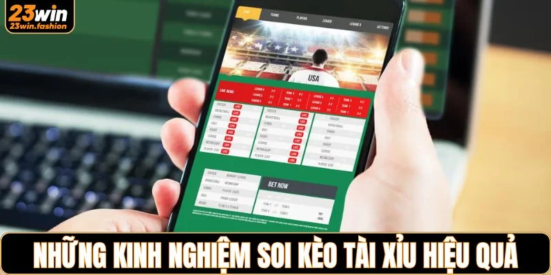 Những kinh nghiệm soi kèo tài xỉu hiệu quả