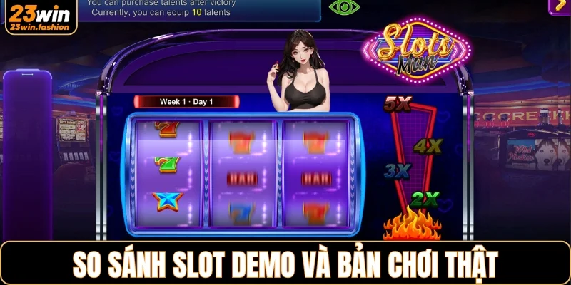 So sánh slot demo và bản chơi thật