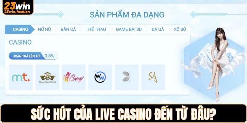Sức hút của live casino đến từ đâu?
