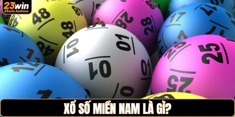 Xổ số miền Nam là gì?